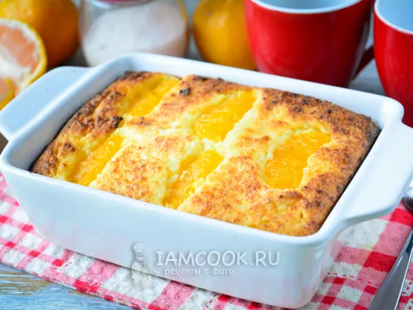 Фото блюда: Творожная запеканка с мандаринами